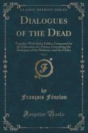 Dialogues Of The Dead, Vol. 2 di Francois Fenelon edito da Forgotten Books