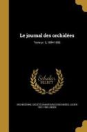 FRE-JOURNAL DES ORCHIDEES TOME di Lucien 1851-1940 Linden edito da WENTWORTH PR