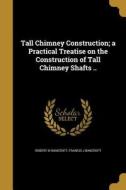 TALL CHIMNEY CONSTRUCTION A PR di Robert M. Bancroft, Francis J. Bancroft edito da WENTWORTH PR