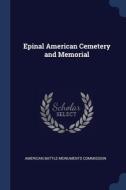 Epinal American Cemetery And Memorial di AMERICAN BATTLE MONU edito da Lightning Source Uk Ltd
