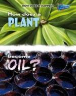 How Does A Plant Become Oil? di Linda Tagliaferro edito da Capstone Global Library Ltd