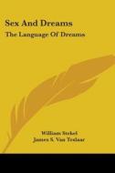 Sex And Dreams: The Language Of Dreams di William Stekel edito da Kessinger Publishing, Llc