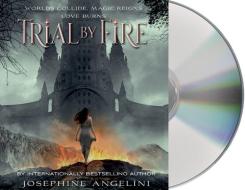 Trial by Fire di Josephine Angelini edito da MacMillan Audio