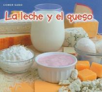 La Leche y el Queso = Milk and Cheese di Nancy Dickmann edito da Heinemann Library