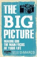 The Big Picture di Hayley DiMarco, Michael DiMarco edito da Broadman & Holman Publishers