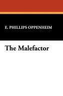 The Malefactor di E. Phillips Oppenheim edito da Wildside Press
