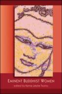 Eminent Buddhist Women edito da State University of New York Press