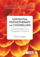 Existential Psychotherapy and Counselling di Mick Cooper edito da SAGE Publications Ltd
