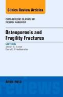 Osteoporosis and Fragility Fractures, An Issue of Orthopedic Clinics di Jason A. Lowe, Gary E. Friedlaender edito da Elsevier - Health Sciences Division