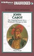 John Cabot: The Ongoing Search for a Westward Passage to Asia di Marian Rengel edito da Brilliance Audio