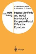 Integral Manifolds and Inertial Manifolds for Dissipative Partial Differential Equations di P. Constantin, C. Foias, B. Nicolaenko, R. Temam edito da Springer New York