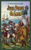 Juan Ponce de Leon di Andrea Pelleschi edito da PowerKids Press