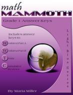 Math Mammoth Grade 1 Answer Keys di Maria Miller edito da Createspace Independent Publishing Platform