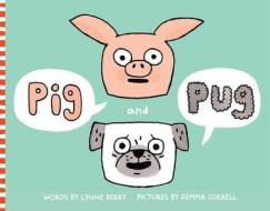 Pig and Pug di Lynne Berry edito da SIMON & SCHUSTER BOOKS YOU