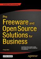 Pro Freeware and Open Source Solutions for Business di Phillip Whitt edito da Apress