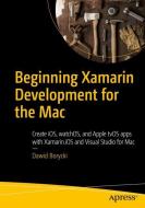 Beginning Xamarin Development for the Mac di Dawid Borycki edito da APRESS L.P.