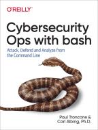 Cybersecurity Ops with bash di Paul Troncone, Carl Albing edito da O'Reilly UK Ltd.