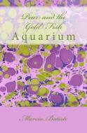 Pear and the Gold Fish: Aquarium di Marcia Batiste Smith Wilson edito da Createspace Independent Publishing Platform