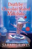 Death by Chocolate Malted Milkshake di Sarah Graves edito da KENSINGTON PUB CORP