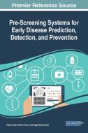 Pre-Screening Systems for Early Disease Prediction, Detection, and Prevention edito da Medical Information Science Reference