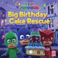 PJ Masks: Big Birthday Cake Rescue di Pat-a-Cake, PJ Masks edito da Hachette Children's Group