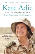 The Kindness Of Strangers di Kate Adie edito da Hodder & Stoughton