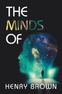 The Minds Of di Henry Brown edito da iUniverse