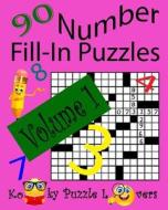 Number Fill-In Puzzles, Volume 1, 90 Puzzles di Kooky Puzzle Lovers edito da Createspace Independent Publishing Platform