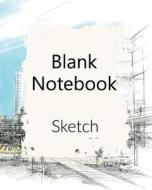 Blank Notebook Sketch: Blank Journals to Write In, Doodle In, Draw in or Sketch In, 8 X 10, 150 Unlined Blank Pages (Blank Notebook & Diary) di Dartan Creations edito da Createspace Independent Publishing Platform