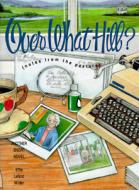 Over What Hill?: (Notes from the Pasture) di Effie Leland Wilder edito da Peachtree Publishers