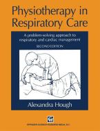 Physiotherapy in Respiratory Care di Alexandra Hough edito da Springer US