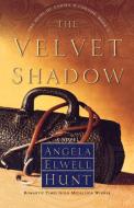 The Velvet Shadow di Angela Elwell Hunt edito da Waterbrook Press