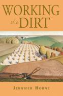 Working the Dirt: An Anthology of Southern Poets di Jennifer Horne edito da NEWSOUTH BOOKS