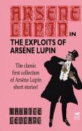 The Exploits of Arsene Lupin di Maurice Leblanc edito da Wildside Press