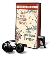 Charlie and the Chocolate Factory & Charlie and the Great Glass Elevator di Roald Dahl edito da HarperCollins Publishers