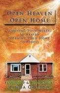Open Heaven Open Home di Linda Gotsch edito da XULON PR