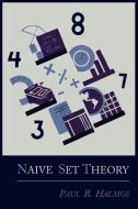 Naive Set Theory di Paul R. Halmos edito da MARTINO FINE BOOKS