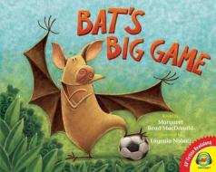Bat's Big Game di Margaret Read MacDonald edito da Av2 by Weigl