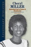Cheryl Miller: Basketball Hall of Famer & Broadcaster di Brian Howell edito da SPORTSZONE