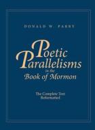 Poetic Parallelisms In The Book Of Mormon edito da Stonewell Press