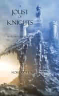 A Joust of Knights (Book #16 in the Sorcerer's Ring) di Morgan Rice edito da Morgan Rice