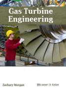 Gas Turbine Engineering edito da Larsen and Keller Education