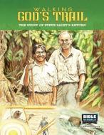 Walking God's Trail: End of the Spear di Bryan Willoughby, Elaine Huber, Bible Visuals International edito da LIGHTNING SOURCE INC