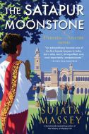 The Satapur Moonstone di Sujata Massey edito da Soho Press