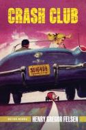 Crash Club di Henry Gregor Felsen edito da Octane Press