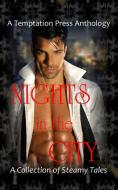 Nights In The City di Anthology Temptation Press Anthology edito da Zimbell House Publishing, Llc