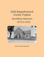 (Old) Rappahannock County, Virginia Deed Book Abstracts 1673/4-1676 di Ruth Sparacio, Sam Sparacio edito da Heritage Books Inc.