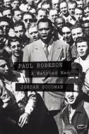 Paul Robeson: A Watched Man di Jordan Goodman edito da VERSO