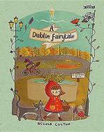 A Dublin Fairytale di Nicola Colton edito da O'Brien Press Ltd
