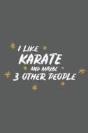 I LIKE KARATE & MAYBE 3 OTHER di Paperpat edito da INDEPENDENTLY PUBLISHED